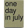 One Day In July door John Tulloch