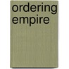 Ordering Empire by Nicholas Meihuizen