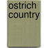 Ostrich Country