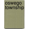 Oswego Township by Unknown