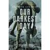 Our Darkest Day door Patrick Lindsay