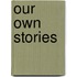 Our Own Stories