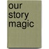 Our Story Magic