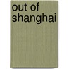 Out Of Shanghai by Ulrike Schick