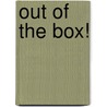Out Of The Box! by Shonquis Moreno