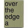 Over The Edge A door Kellerman J