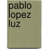 Pablo Lopez Luz by Horacio Fernandez