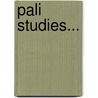 Pali Studies... door George Edward Fryer