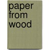 Paper from Wood door Pamela Wright