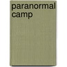 Paranormal Camp by Tim Myers