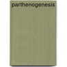 Parthenogenesis by Frederic P. Miller