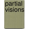 Partial Visions door Richard M. Merelman