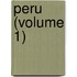 Peru (Volume 1)