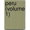 Peru (Volume 1) by William Hickling Prescott