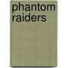 Phantom Raiders by Peter Dawson