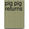 Pig Pig Returns door David McPhail