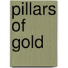 Pillars of Gold door Alice Thomas Ellis