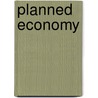 Planned Economy by Frederic P. Miller