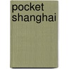 Pocket Shanghai by Fodor's