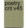 Poetry Crit V45 door David Galenson