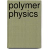 Polymer Physics door Hu
