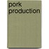 Pork Production