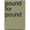 Pound for Pound by Steve Vance