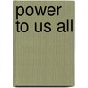Power to Us All door George Woodcock