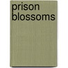 Prison Blossoms door Carl Nold