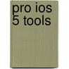Pro Ios 5 Tools door Kevin Y. Kim