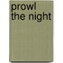 Prowl The Night