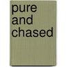 Pure and Chased by Lyman Hinckley Rose
