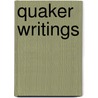 Quaker Writings door Onbekend