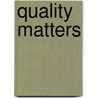 Quality Matters door Raj Rattan