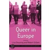 Queer In Europe by Robert Gillett