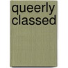 Queerly Classed door Susan Raffo