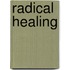Radical Healing