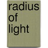 Radius Of Light door Joshua Auerbach