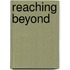 Reaching Beyond