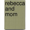 Rebecca And Mom door Jacqueline Rosett Dickman