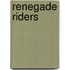 Renegade Riders