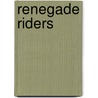 Renegade Riders door Kyle Black