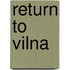 Return To Vilna
