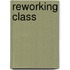 Reworking Class
