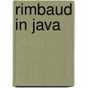 Rimbaud In Java by Jamie James