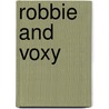 Robbie And Voxy door Jonny Zucker