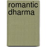 Romantic Dharma door Mark S. Lussier