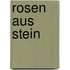 Rosen aus Stein