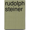 Rudolph Steiner door Gary Lachman
