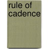 Rule Of Cadence door Robert Greig